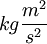 {kg}\frac{m^2}{s^2}
