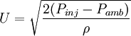 U = \sqrt{\frac{2(P_{inj}-P_{amb})}{\rho}}