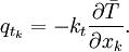 

 q_{t_k} = -k_t\frac{\partial \bar{T}}{\partial x_k}.

