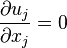 

   \frac{\partial {u}_j}{\partial x_j} = 0


