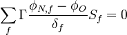  \sum_f \Gamma \frac{\phi_{N,f }- \phi_O}{\delta_f}S_f  = 0