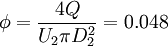  \phi = \frac{4Q}{U_2 \pi D_2^{2}} = 0.048 